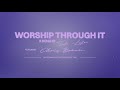 Tasha Layton - Worship Through It (feat. Chris Brown)[Lyric Video]