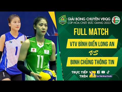 VTV BÌNH ĐIỀN LONG AN vs BINH CHỦNG THÔNG TIN | Hạng3 Nữ VCK giải bóng chuyền VĐQG 2023