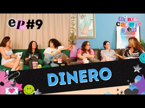 DINERO - NI NOS CAEMOS BIEN EP 9