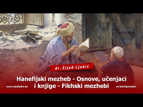 HANEFIJSKI MEZHEB - OSNOVE, UČENJACI I KNJIGE - Fikhski mezhebi #3 - dr. Zijad Ljakić