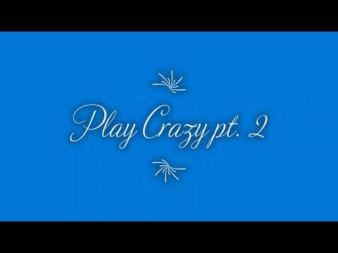 Rouga migo play crazy pt 2