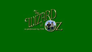 TCN Presents: The Wizard of Oz (Minecraft style)