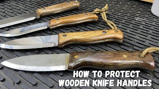 How to Oil and Protect Your Wooden Knife Handles