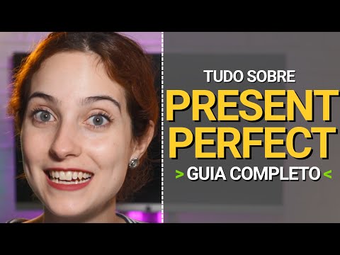 TUDO SOBRE O PRESENT PERFECT - Guia Completo