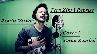 Tera Zikr ( Reprise ) | Darshan Raval | Reprise Version | Sony Music India | Cover By Tarun Kaushal