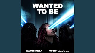Wanted To Be