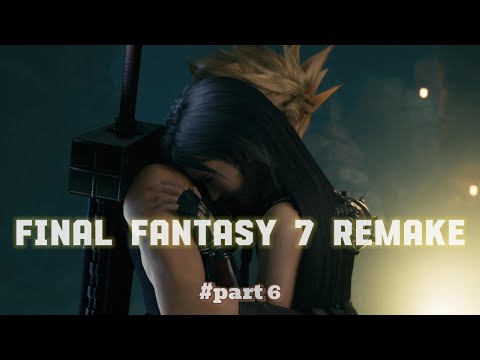 FINAL FANTASY 7 REMAKE INTERGRADE - GAMEPLAY WALKTHROUGH part 6