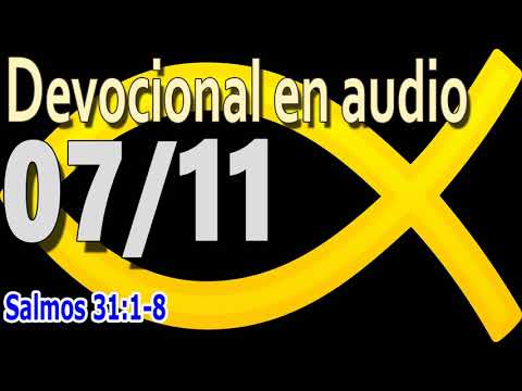 Devocional en audio 07/11 - Salmos 31:1-8