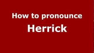 How to pronounce Herrick