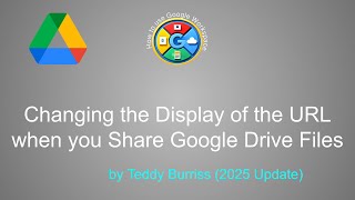 Customizing how URLs are displayed when Sharing from Google Drive - 2025 Update