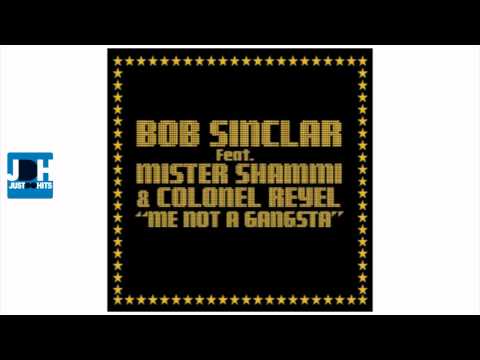 Bob Sinclar ft. Mr. Shammi & Colonel Reyel - Me Not a Gangsta (Club Version)