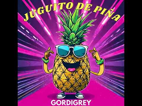 JUGUITO DE PIÑA PA' FRESEAR - GORDIGREY