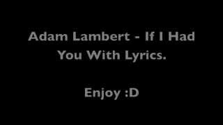 Adam Lambert - If I Had You Lyrics