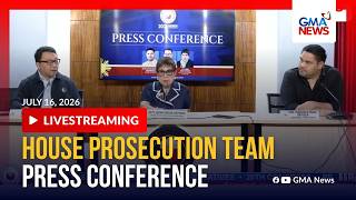 LIVE - House prosecution team presscon (July 16, 2026) - Replay | GMA News