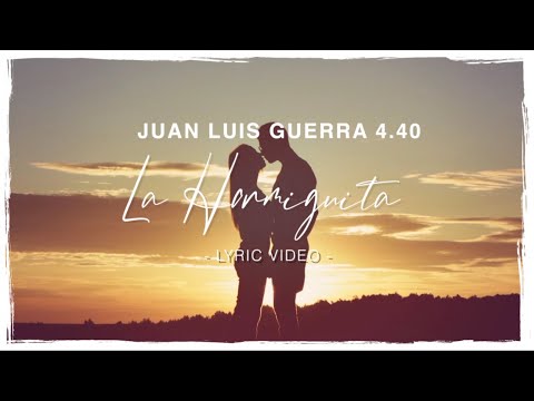 Juan Luis Guerra 4.40 - La Hormiguita (Lyric Video)
