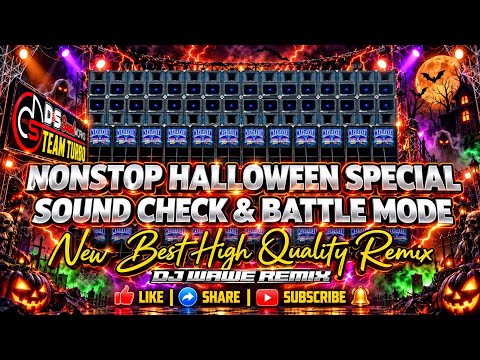 Nonstop Halloween Special Sound Check & Battle Mode New Best High Quality Remix Dj Wawe Remix 