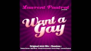 Laurent Pautrat - Want a gay (Tristan Garner remix ).wmv
