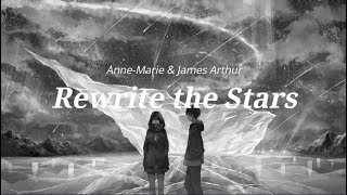 Rewrite the Stars - Anne-Marie &amp; James Arthur (lyrics)