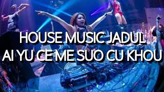 Download lagu House Music Jadul - Ai Yu Ce Me Suo Cu Khou mp3