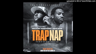 Mello Tha GuddaMan - Trap Nap (Ft. Gucci Mane)  Prod. Zaytoven