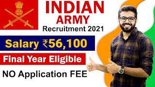 Indian Army Recruitment 2021 | Salary ₹56,100 | Final Year Eligible | No FEE | Latest Jobs 2021