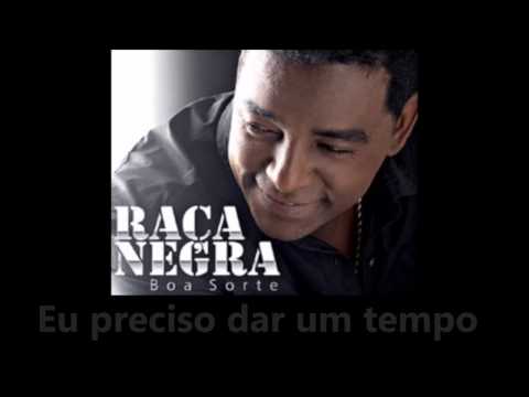 Raça Negra -  Preciso Dar Um Tempo (Letra)