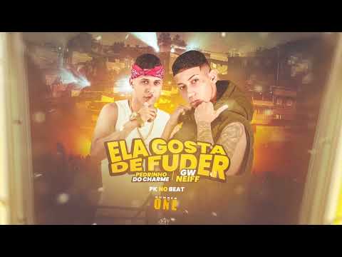 ELA GOSTA DE FUDER - MC PEDRINHO DO CHARME E GW NEIFF (PK NO BEAT) - MUSICA NOVA