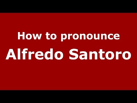 How to pronounce Alfredo Santoro (Spanish/Argentina) - PronounceNames.com