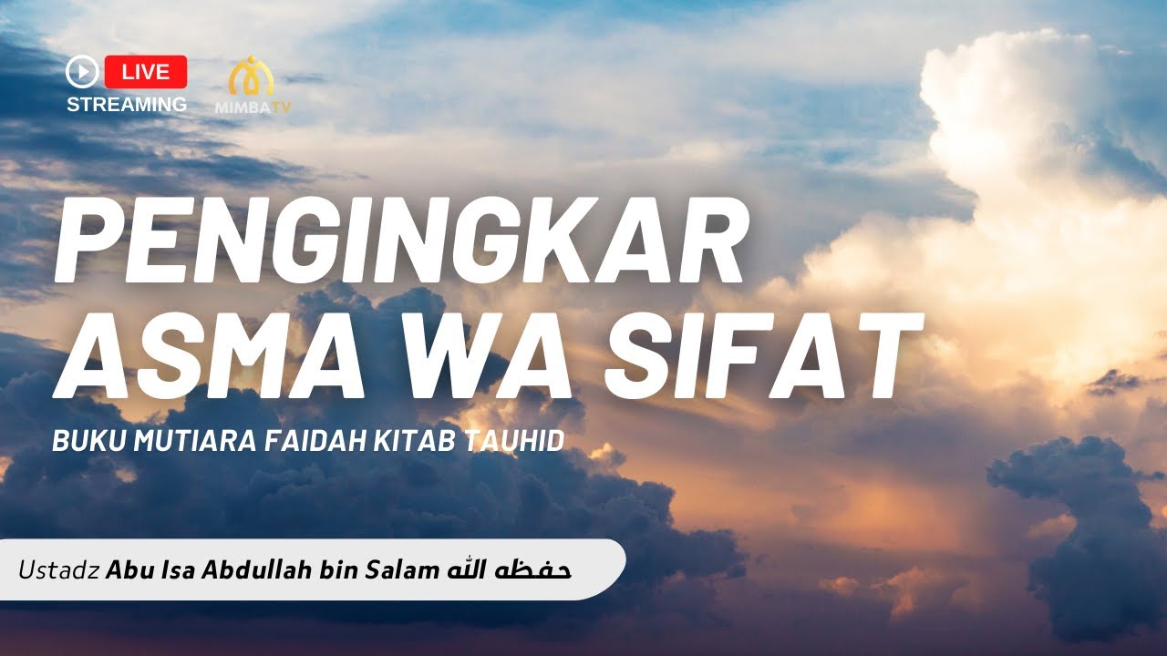 [LIVE] Simak Sekarang!   Pembahasan: *PENGINGKAR ASMA WA SIFAT*_Buku Mutiara Fa…