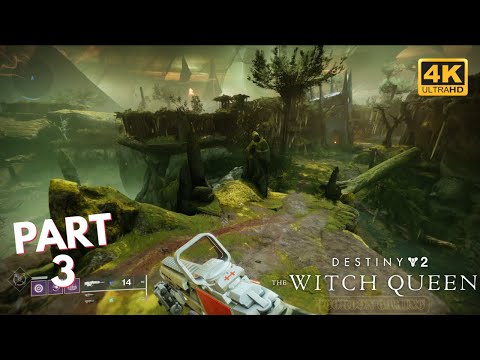 DESTINY 2 THE WITCH QUEEN Gameplay Walkthrough Part 3 CAMPAIGN FULL GAME (4K 60FPS) - No Commentary