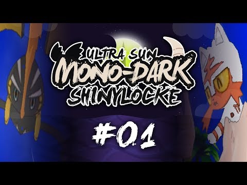 Pokémon Ultra Sun MonoDark Shiny Locke - Episode #01 "EMBRACE THE DARKNESS"