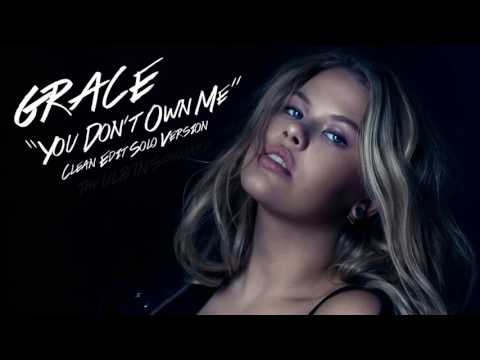 Grace - You Don't Own Me (Clean Edit Solo Version / No Rap / Extended)