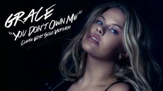 Grace - You Don&#39;t Own Me (Clean Edit Solo Version / No Rap / Extended)