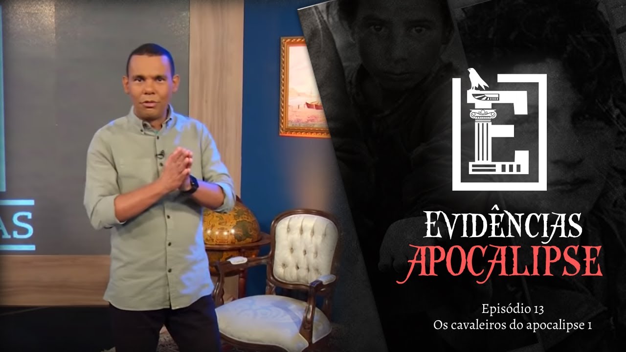 OS CAVALEIROS DO APOCALIPSE - PARTE 1 | Evidências NT