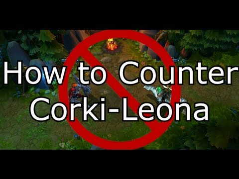 How to Counter Corki Leona | League of Legends LoL Champion Duo Guide