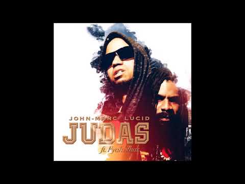 John Marc Lucid  - Judas ft.  Fyah Sthar (OFFICIAL AUDIO) Nov.2017