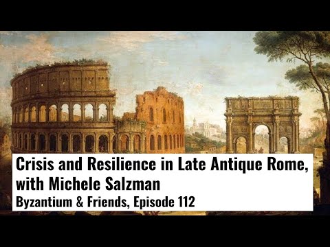 Crisis and resilience in late antique Rome, with Michele Salzman