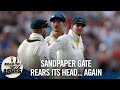 Sandpaper gate rears its head | Can Steve Smith captain Australia? | Road to the Ashes