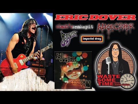 ERIC DOVER of SLASH’S SNAKEPIT, ALICE COOPER, JELLYFISH & LICKERISH QUARTET