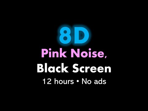 8D Pink Noise, Black Screen 🎧🌸⬛ • 12 hours • No ads