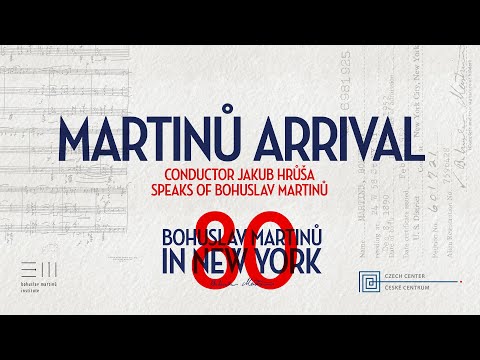 Jakub HRUSA speaks about BOHUSLAV MARTINU