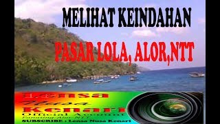 preview picture of video 'Lipsus Melihat Keindahan Pasar Lola Alor NTT'