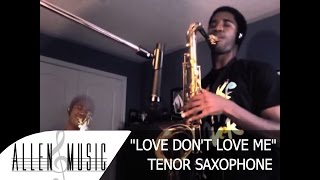 Eric Benét - Love Don't Love Me - Tenor Saxophone Cover