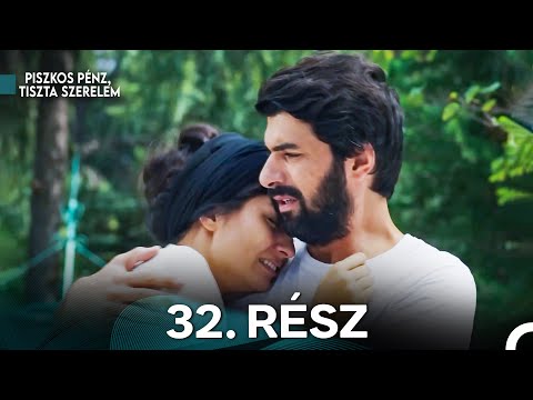 Piszkos Penz Tiszta Szerelem 32. Rész (Magyar Szinkron)