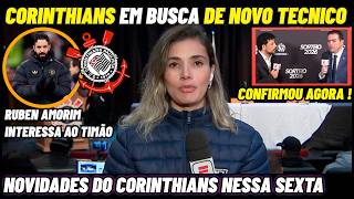 SAIU AGORA ! CORINTHIANS ANALISA NOVO TECNICO PORTUGUÊS ! noticias do timão hoje corinthians