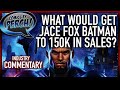What Would It Take To Get Jace Fox Batman To 150k