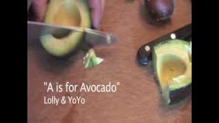 A is for Avocado - Kids Music Video by Lolly &amp; YoYo