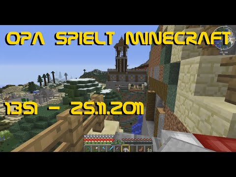 Opa spielt Minecraft 1351 - 25.11.2011