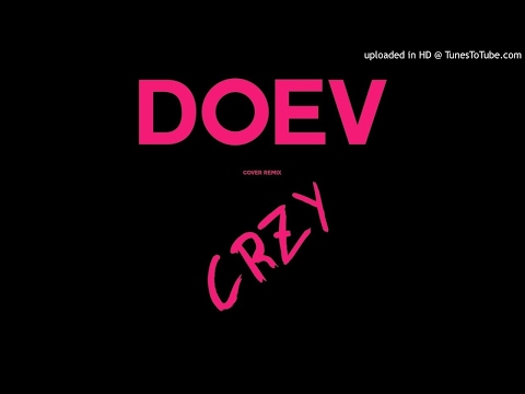 Doev - Kehlani Crzy (cover remix)
