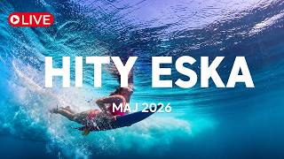 🔴LIVE - Eska Hity Maj 2026  – Top Radiowe Hity & Eska Mix | Radio Eska 24/7 MQDEFAULT Thumbnail